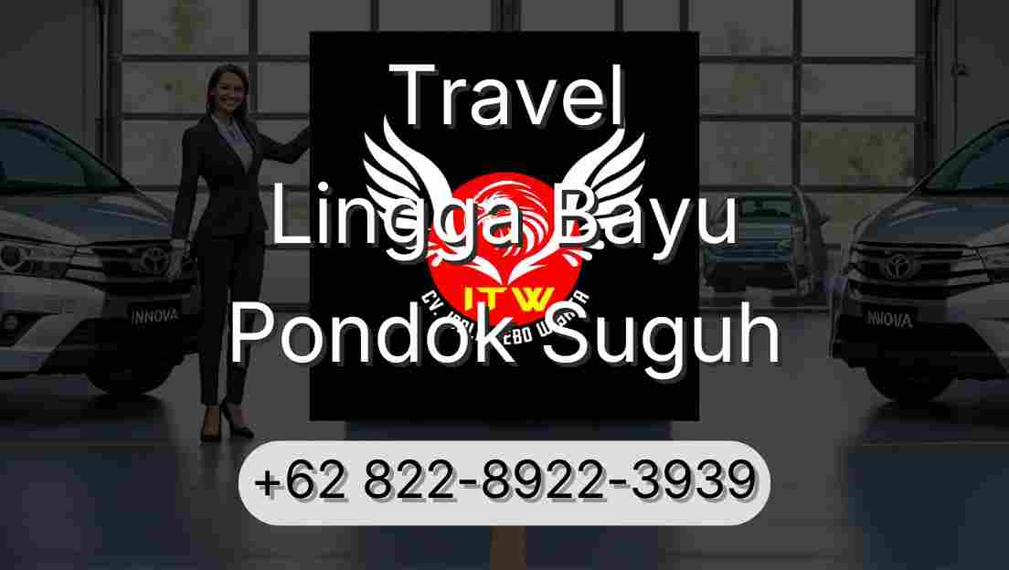 Travel Lingga Bayu Pondok Suguh