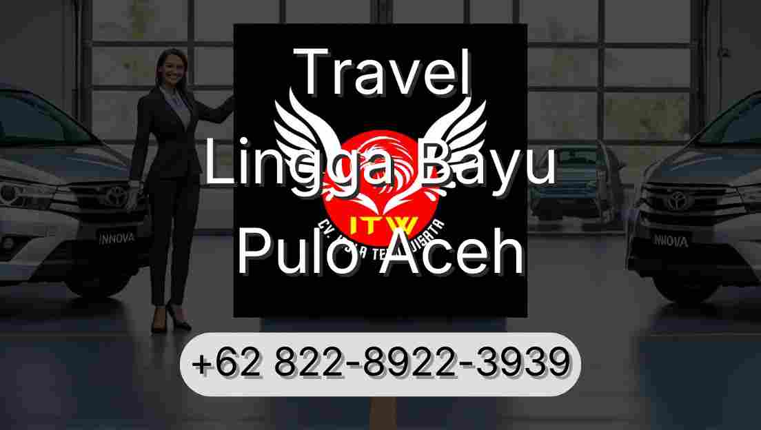 Travel Lingga Bayu Pulo Aceh