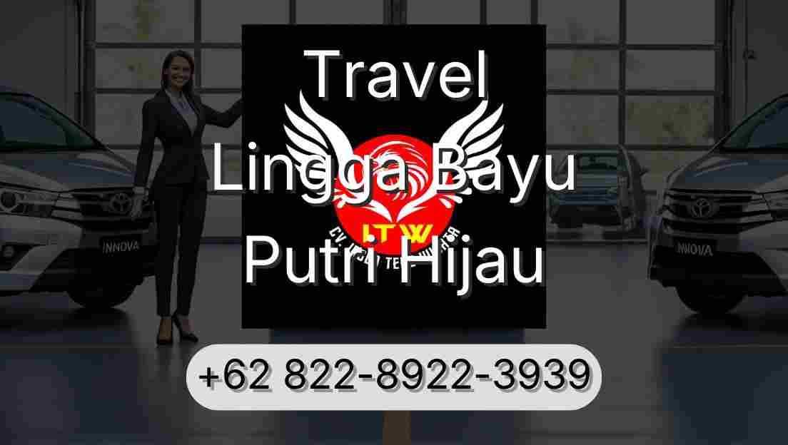 Travel Lingga Bayu Putri Hijau