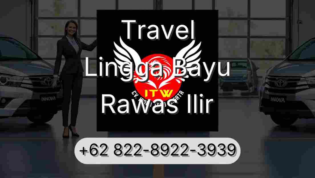 Travel Lingga Bayu Rawas Ilir