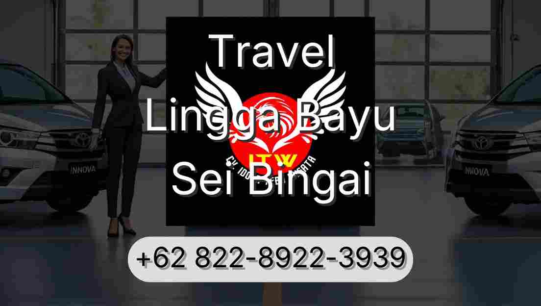 Travel Lingga Bayu Sei Bingai