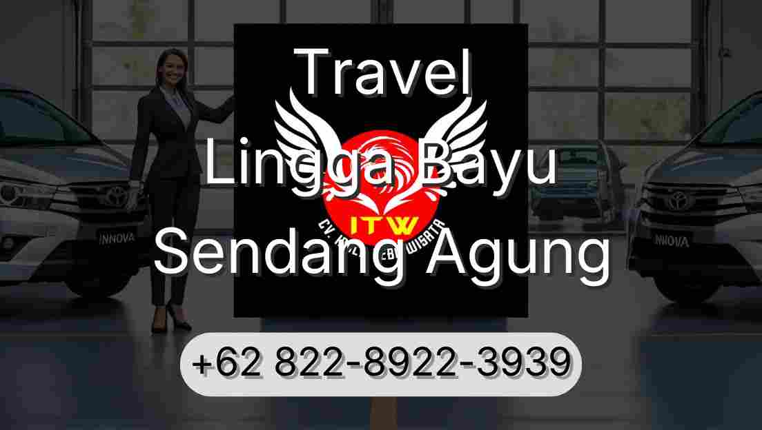 Travel Lingga Bayu Sendang Agung
