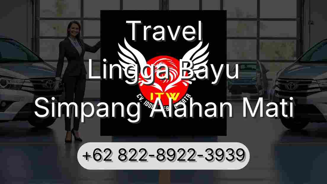 Travel Lingga Bayu Simpang Alahan Mati
