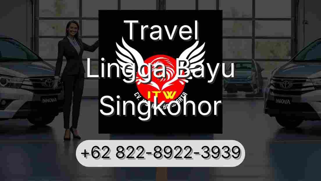 Travel Lingga Bayu Singkohor