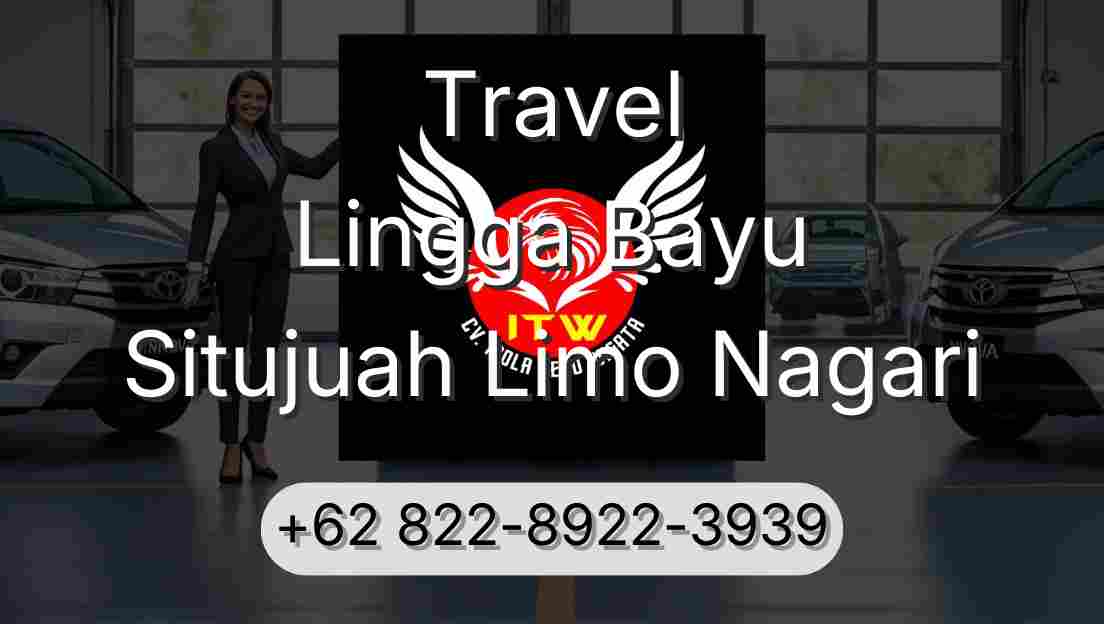 Travel Lingga Bayu Situjuah Limo Nagari