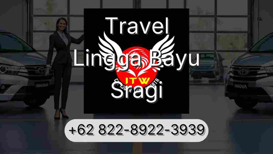 Travel Lingga Bayu Sragi