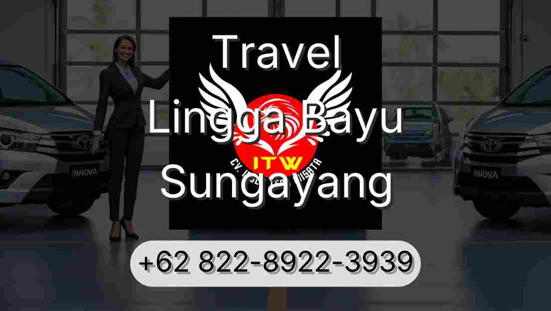 Travel Lingga Bayu Sungayang