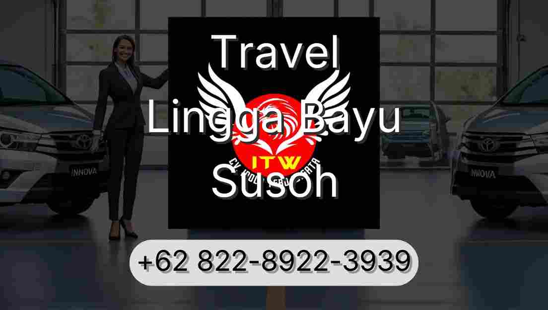 Travel Lingga Bayu Susoh