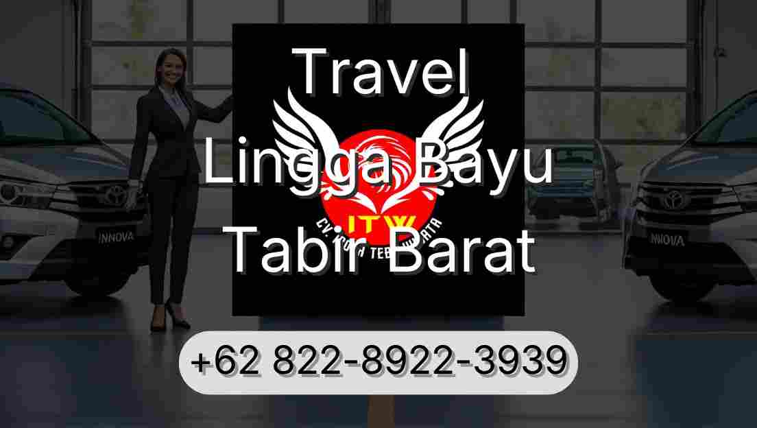 Travel Lingga Bayu Tabir Barat