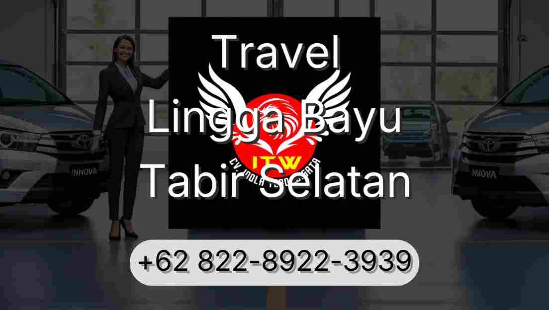 Travel Lingga Bayu Tabir Selatan