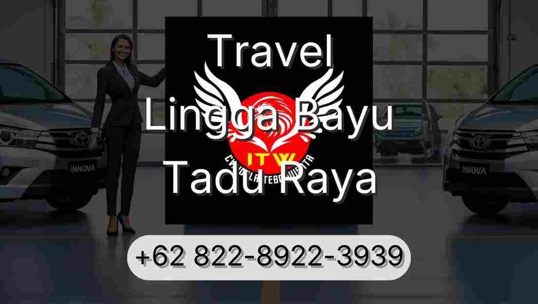 Travel Lingga Bayu Tadu Raya