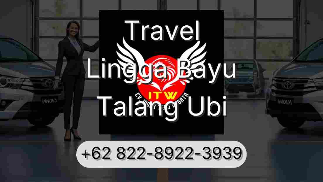 Travel Lingga Bayu Talang Ubi