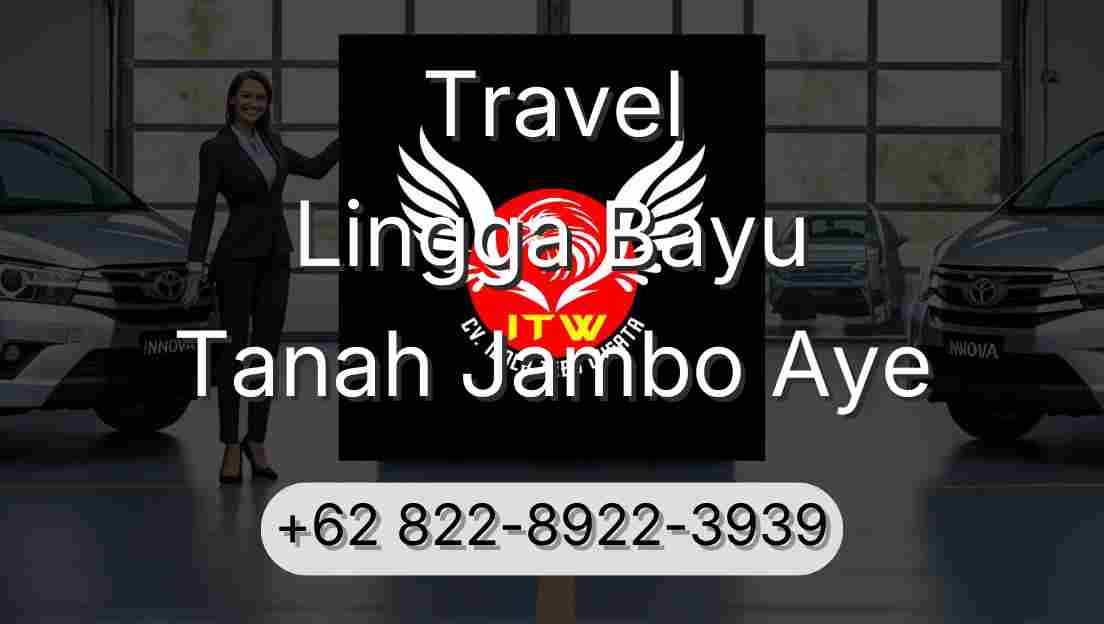 Travel Lingga Bayu Tanah Jambo Aye