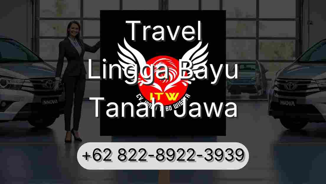 Travel Lingga Bayu Tanah Jawa