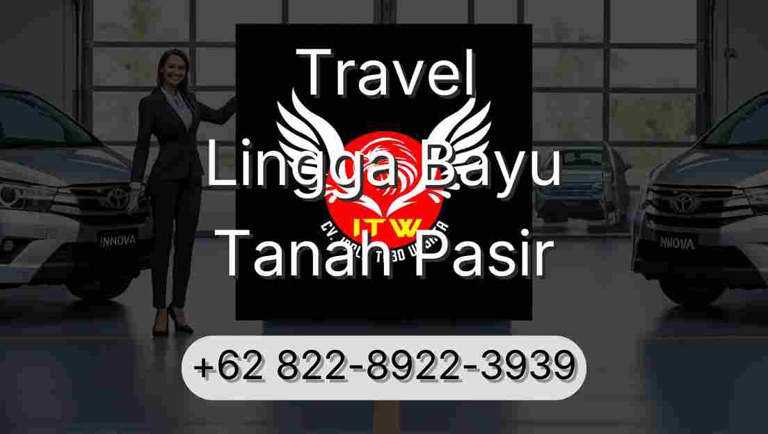 Travel Lingga Bayu Tanah Pasir