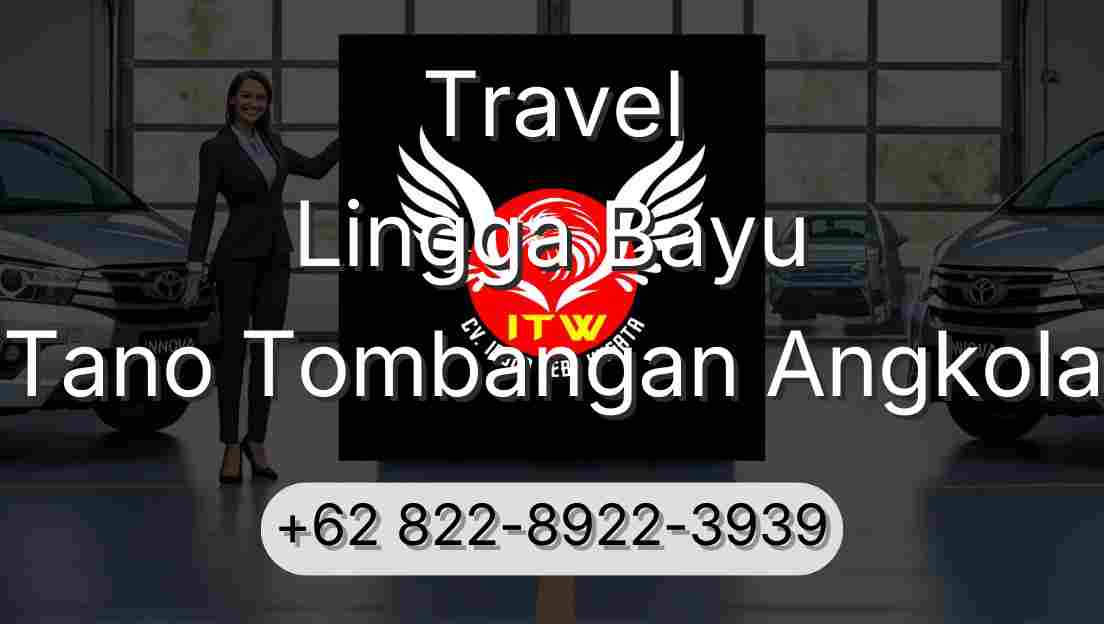 Travel Lingga Bayu Tano Tombangan Angkola
