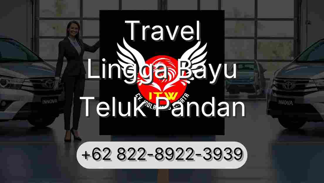 Travel Lingga Bayu Teluk Pandan