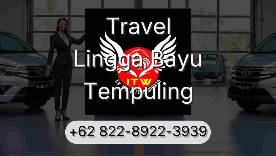 Travel Lingga Bayu Tempuling