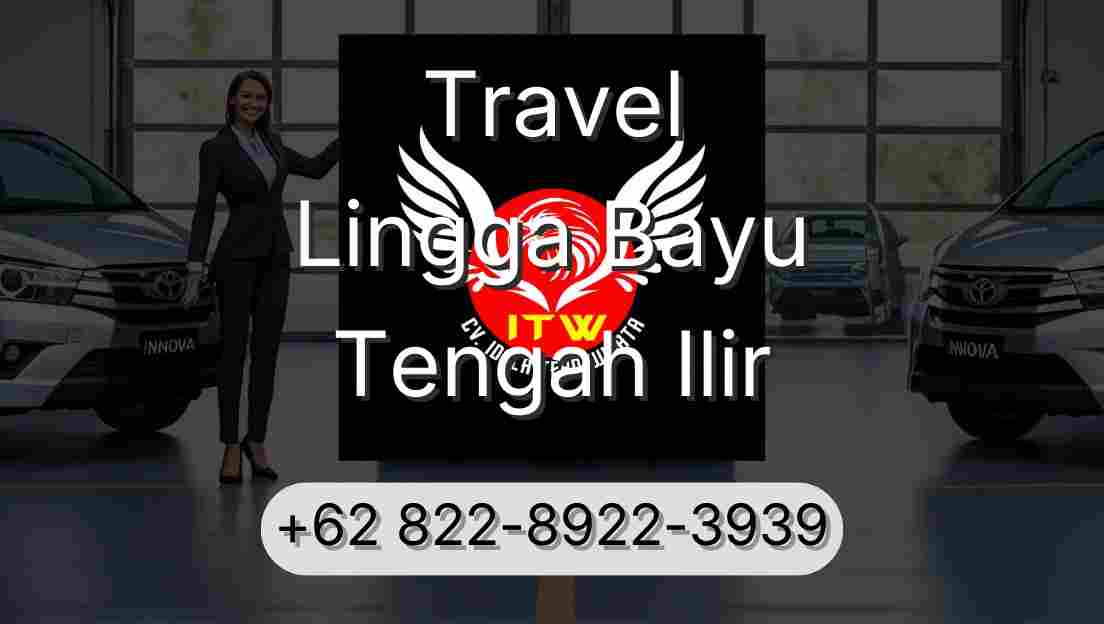 Travel Lingga Bayu Tengah Ilir