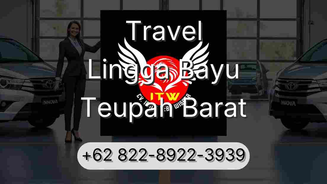 Travel Lingga Bayu Teupah Barat