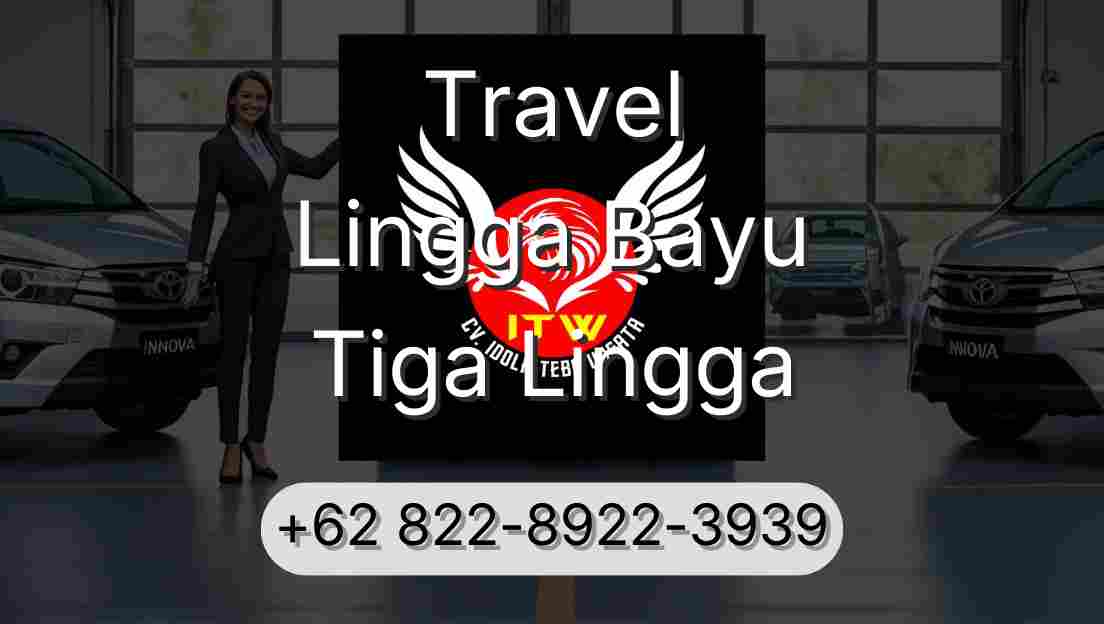 Travel Lingga Bayu Tiga Lingga