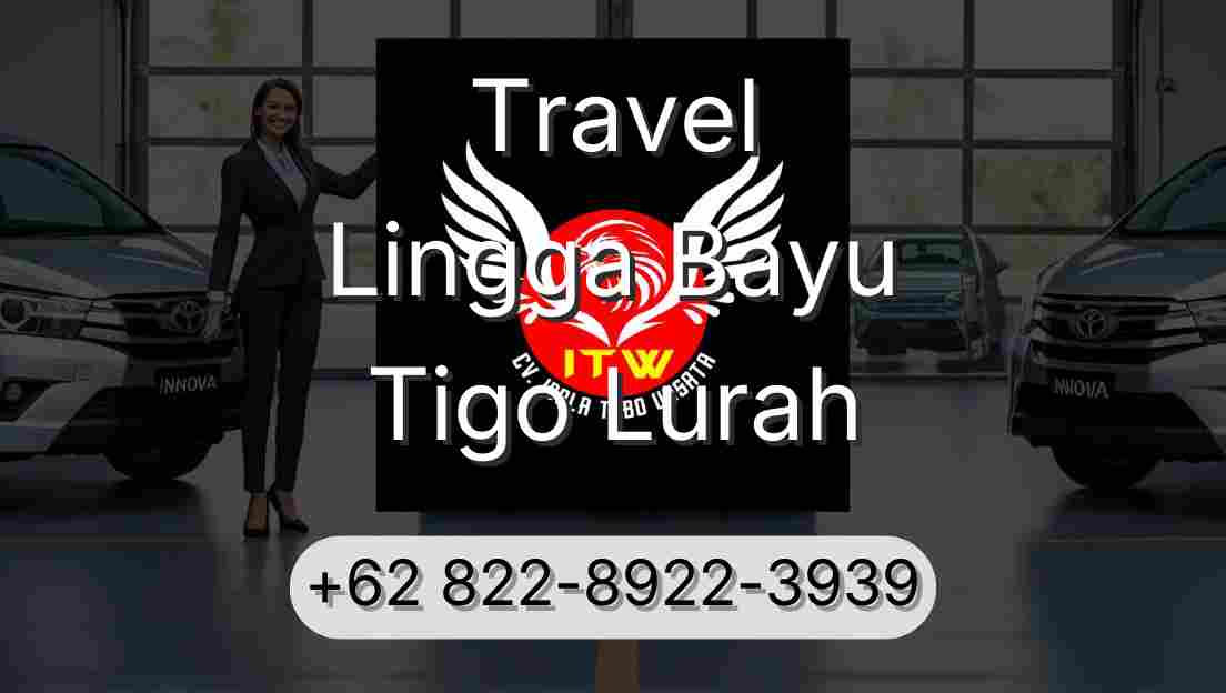 Travel Lingga Bayu Tigo Lurah