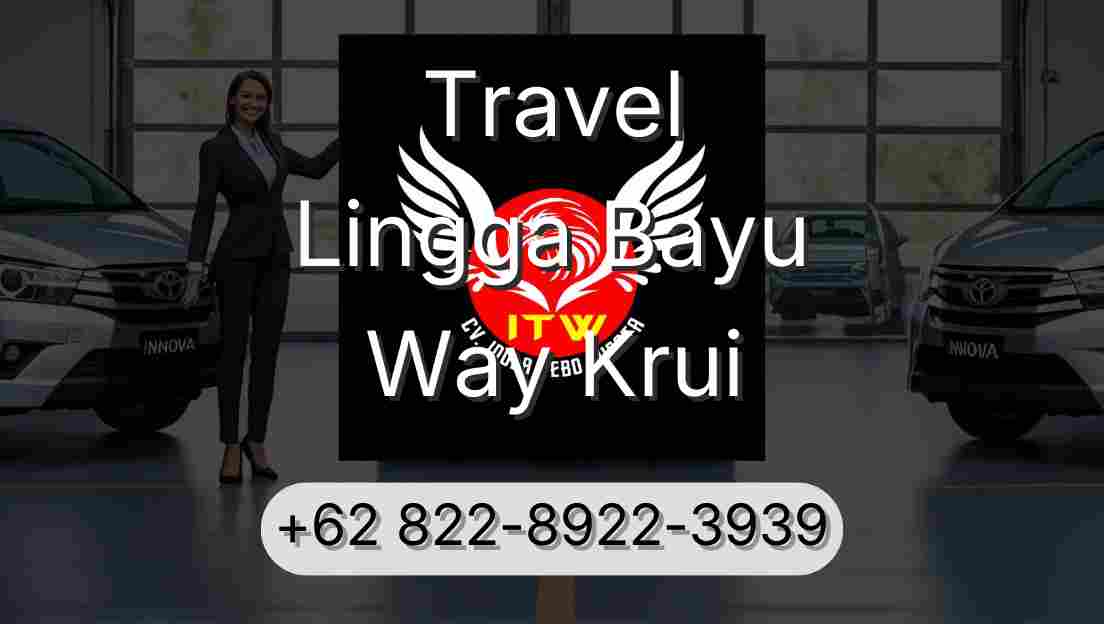 Travel Lingga Bayu Way Krui