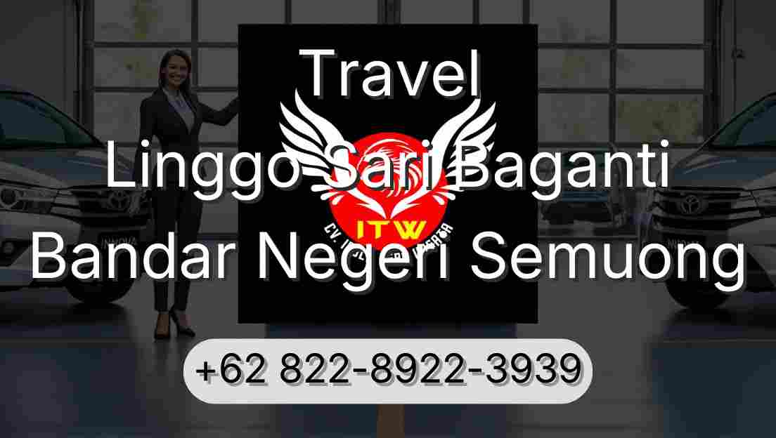 Travel Linggo Sari Baganti Bandar Negeri Semuong