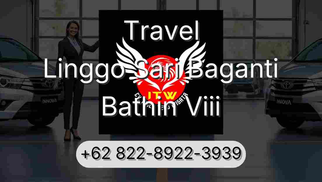 Travel Linggo Sari Baganti Bathin Viii