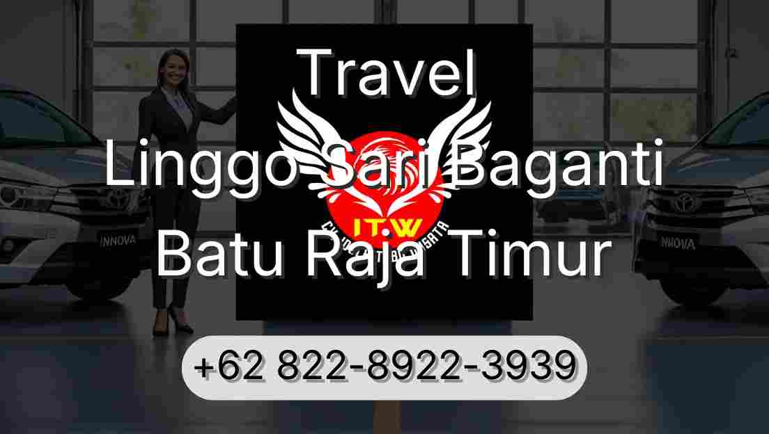 Travel Linggo Sari Baganti Batu Raja Timur