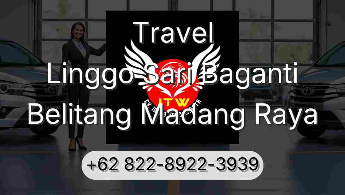 Travel Linggo Sari Baganti Belitang Madang Raya