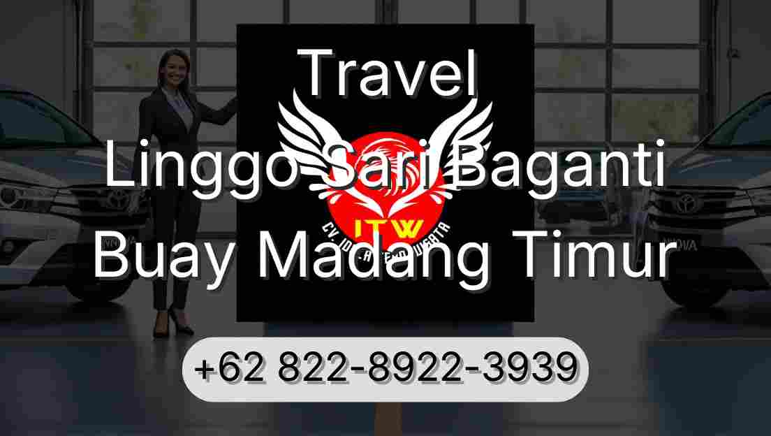 Travel Linggo Sari Baganti Buay Madang Timur