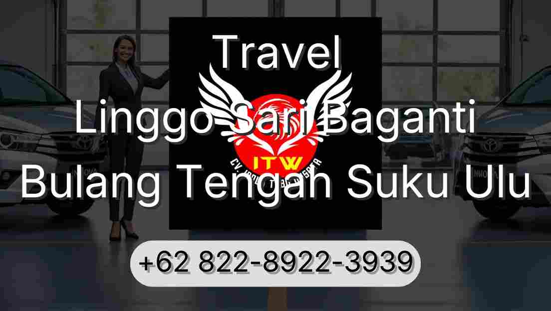 Travel Linggo Sari Baganti Bulang Tengah Suku Ulu