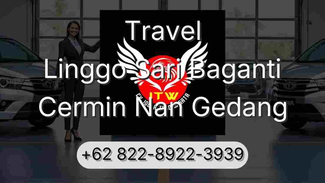 Travel Linggo Sari Baganti Cermin Nan Gedang