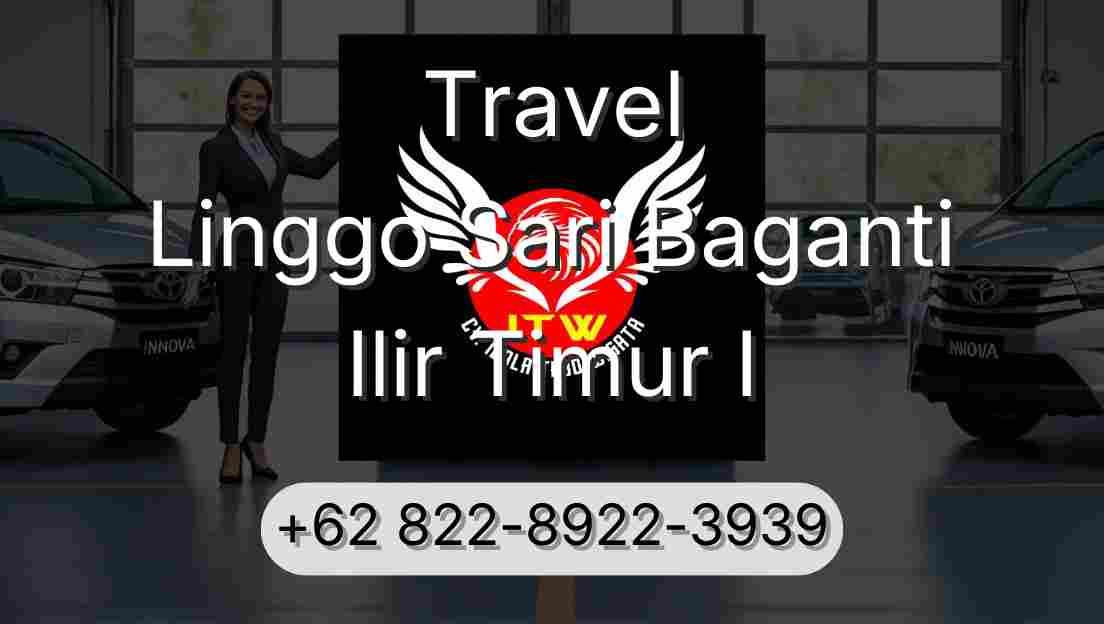 Travel Linggo Sari Baganti Ilir Timur I