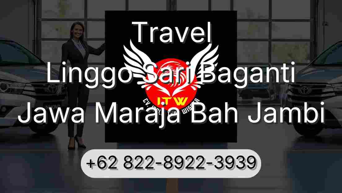 Travel Linggo Sari Baganti Jawa Maraja Bah Jambi