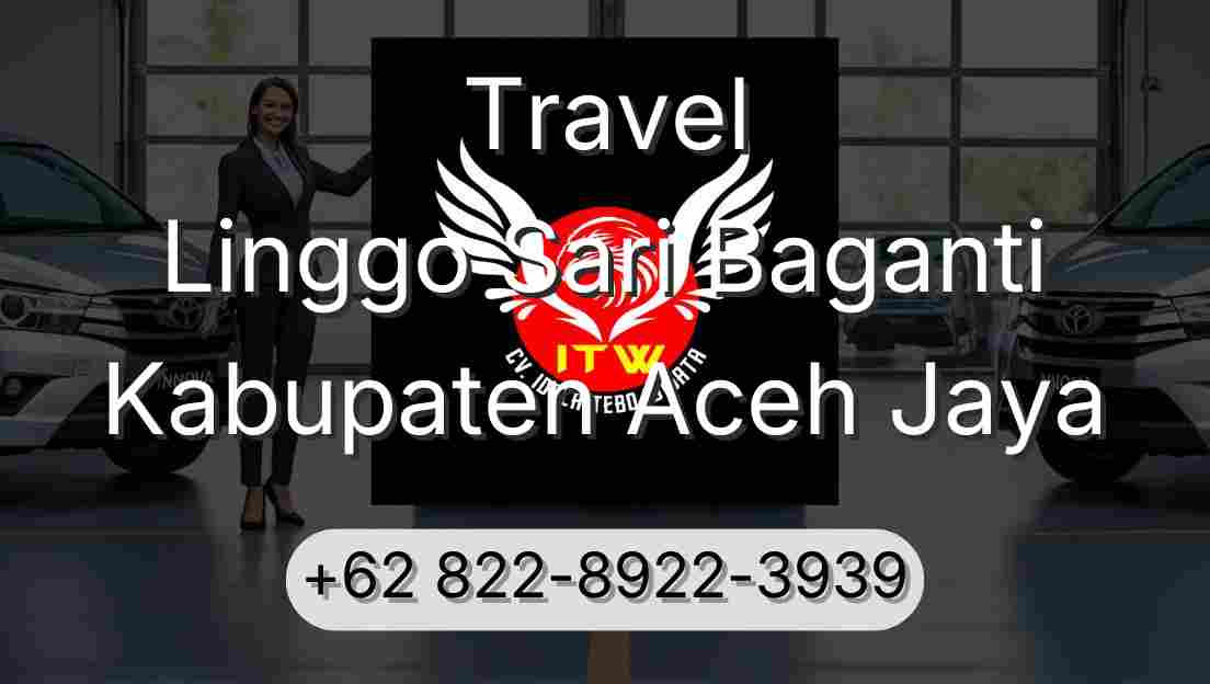 Travel Linggo Sari Baganti Kabupaten Aceh Jaya