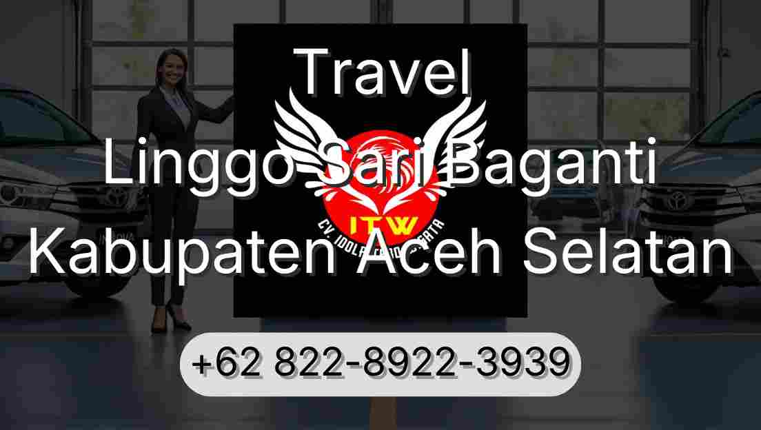 Travel Linggo Sari Baganti Kabupaten Aceh Selatan