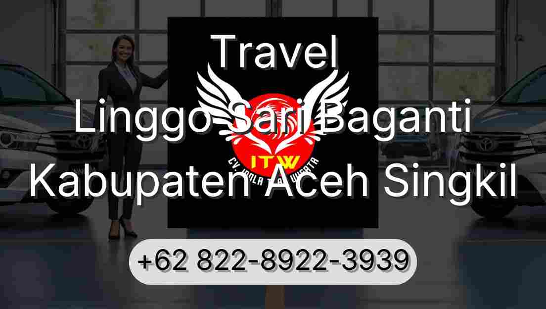 Travel Linggo Sari Baganti Kabupaten Aceh Singkil
