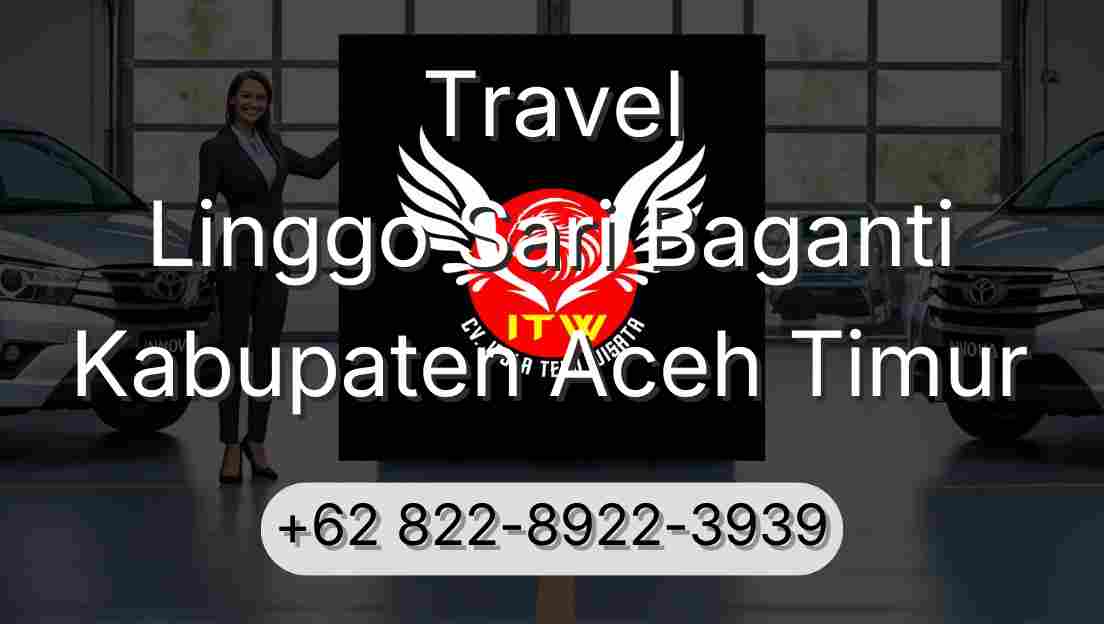 Travel Linggo Sari Baganti Kabupaten Aceh Timur