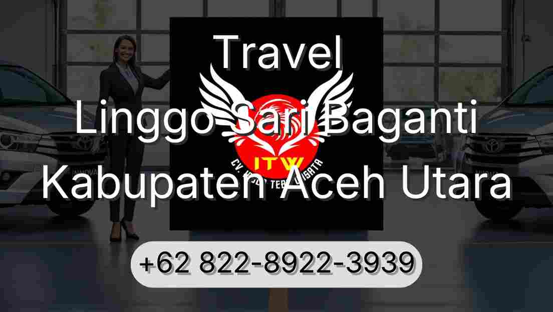 Travel Linggo Sari Baganti Kabupaten Aceh Utara