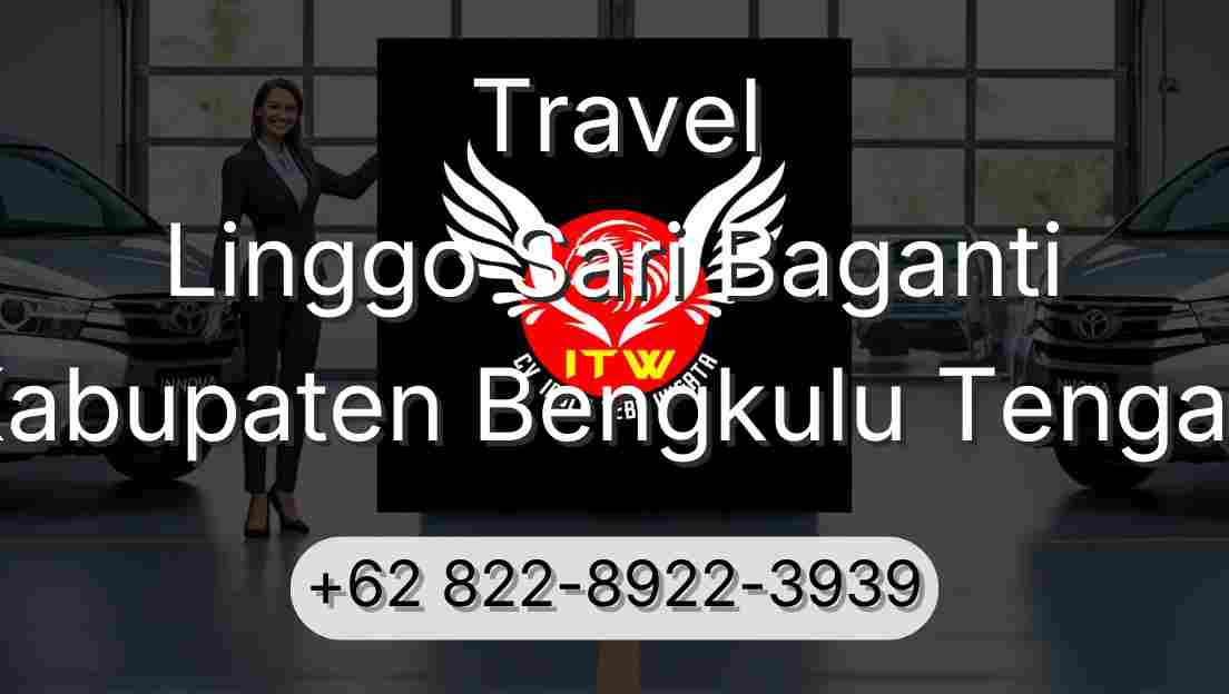 Travel Linggo Sari Baganti Kabupaten Bengkulu Tengah