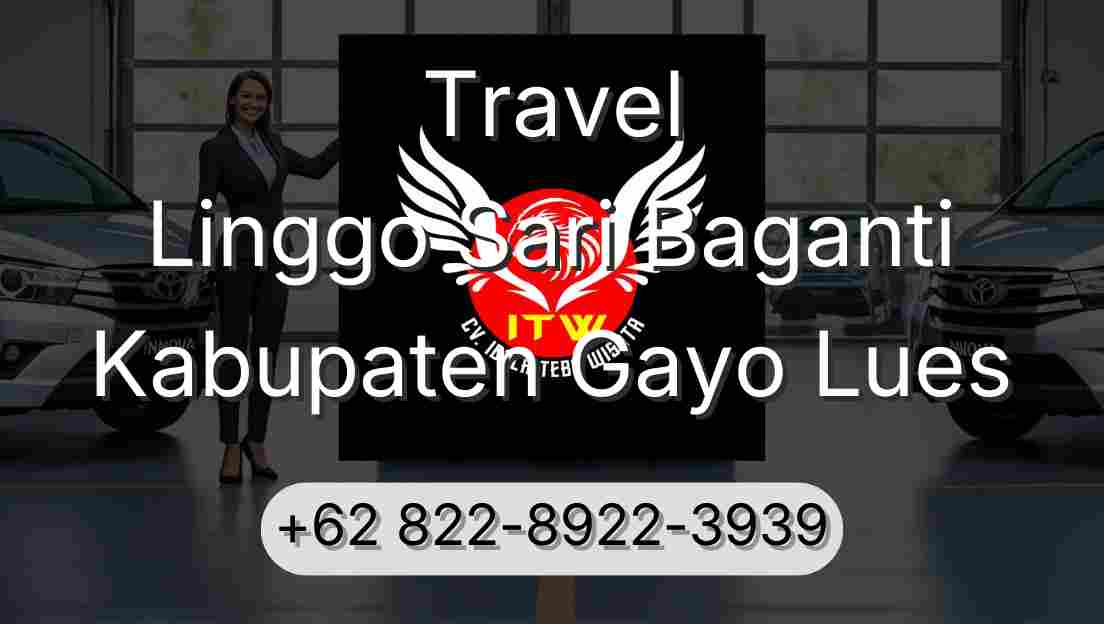 Travel Linggo Sari Baganti Kabupaten Gayo Lues