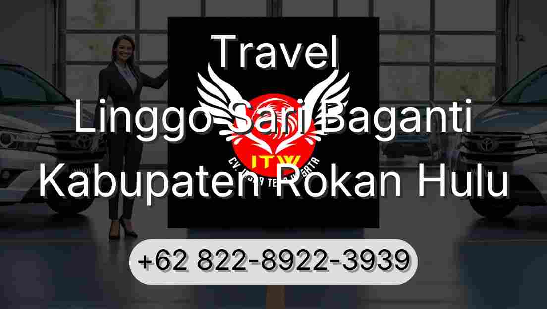 Travel Linggo Sari Baganti Kabupaten Rokan Hulu