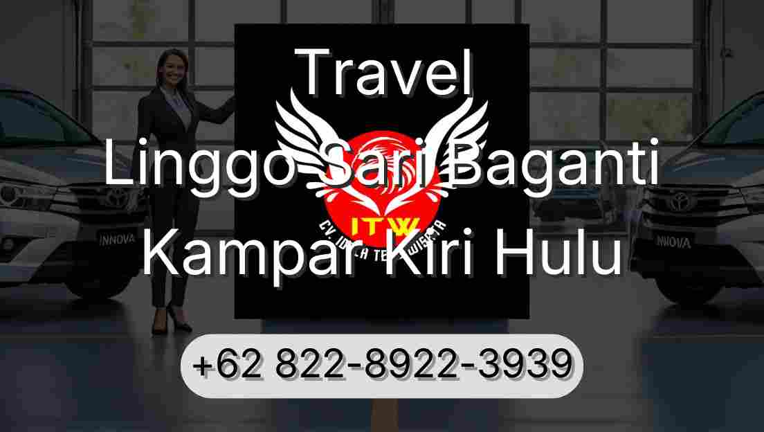 Travel Linggo Sari Baganti Kampar Kiri Hulu
