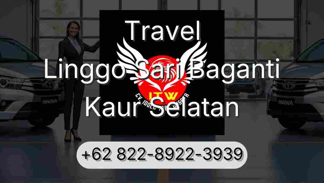 Travel Linggo Sari Baganti Kaur Selatan