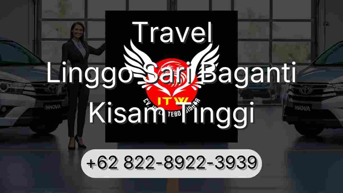 Travel Linggo Sari Baganti Kisam Tinggi