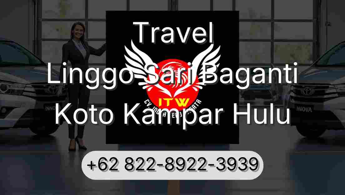 Travel Linggo Sari Baganti Koto Kampar Hulu