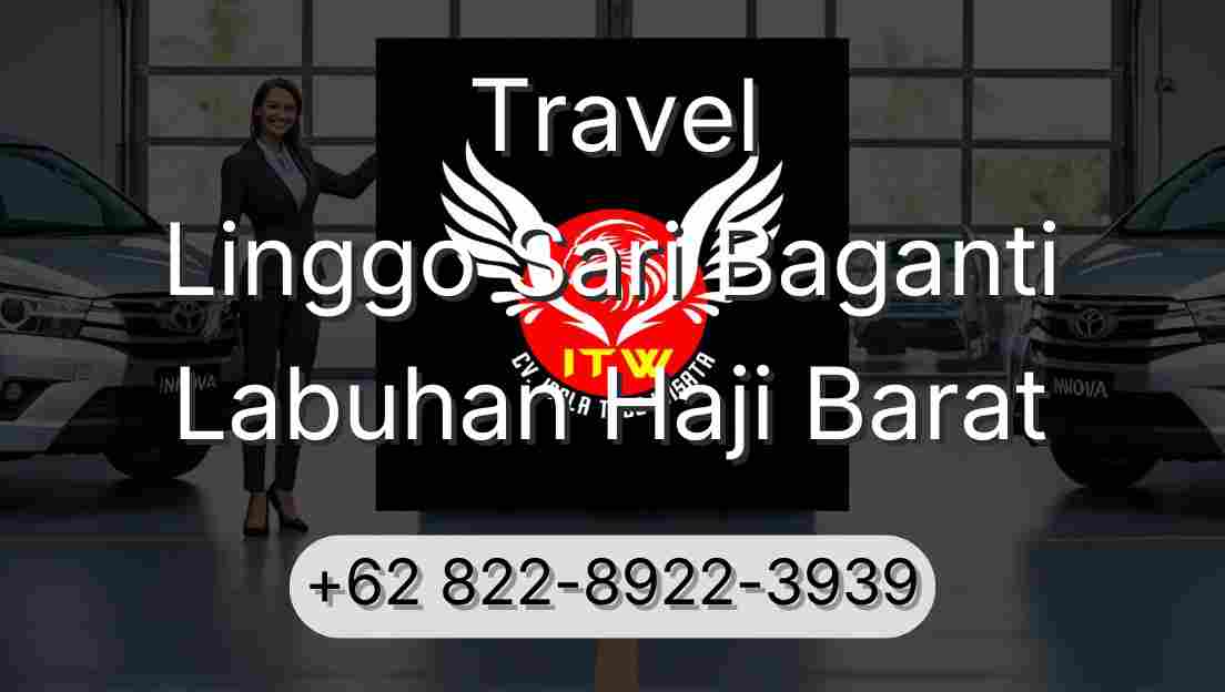 Travel Linggo Sari Baganti Labuhan Haji Barat