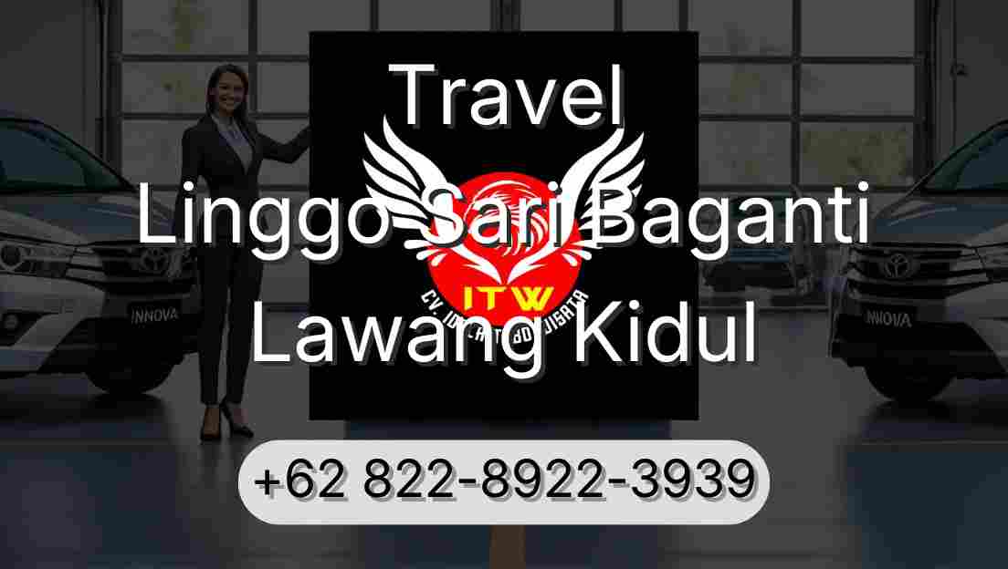 Travel Linggo Sari Baganti Lawang Kidul
